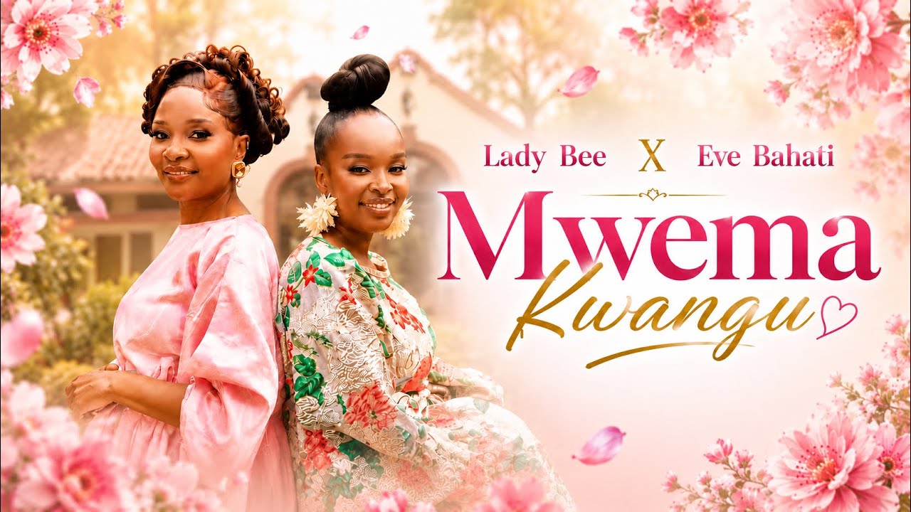 Mwema Kwangu &ndash; Lady Bee ft. Eve Bahati