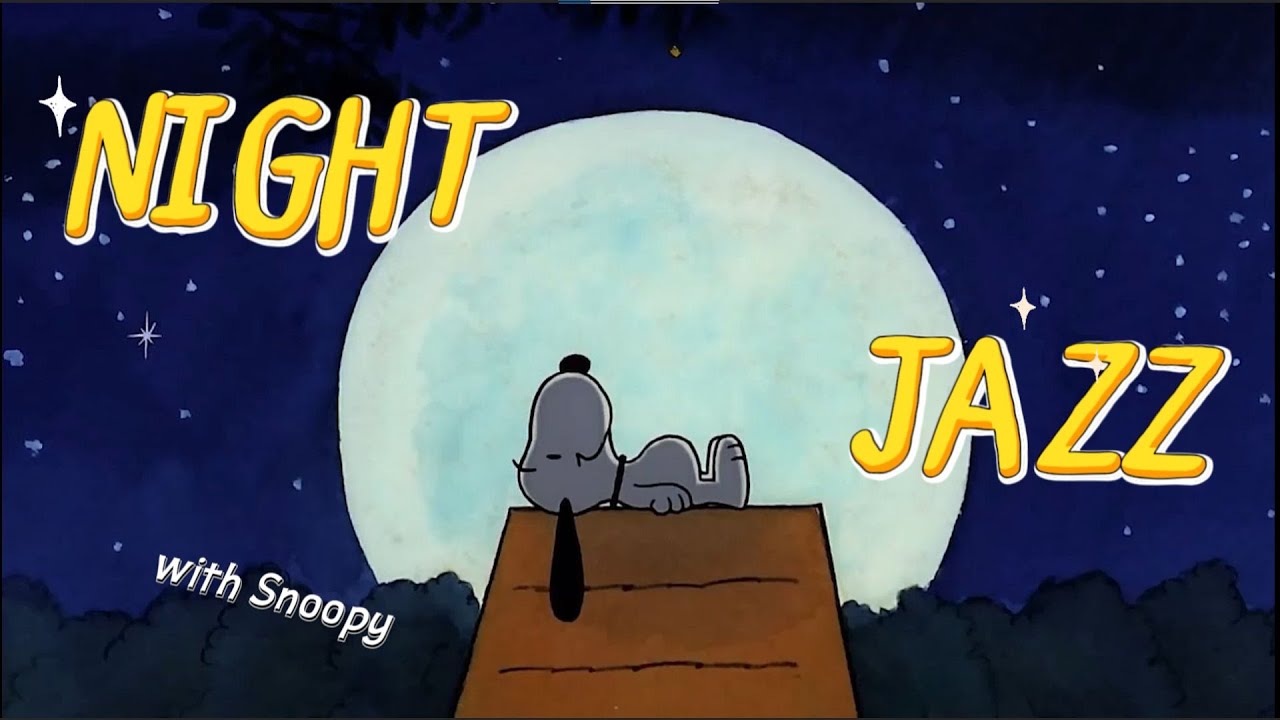 [𝐩𝐥𝐚𝐲𝐥𝐢𝐬𝐭] Late Night Chill Jazz 🌕✨ Chill with Snoopy under the Moon | Music to Relax, Unwind,...