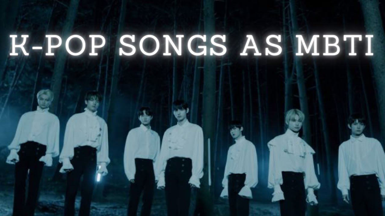 kpop songs as mbti types