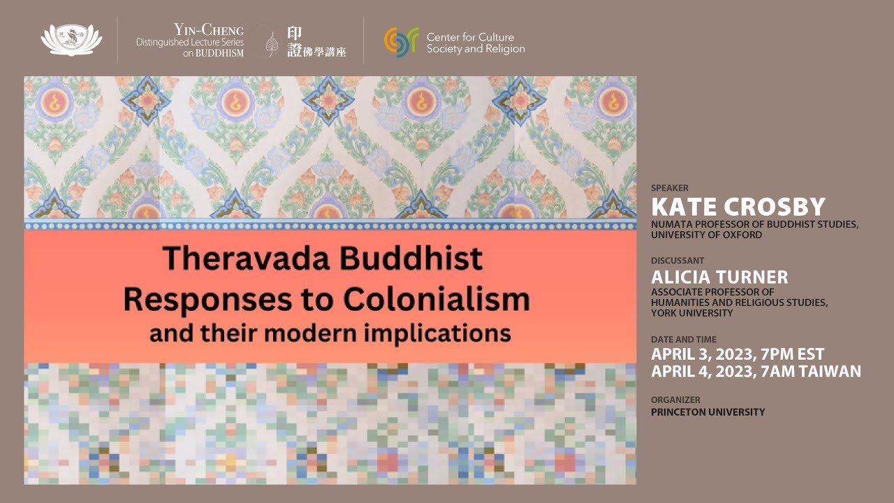 Theravada Buddhist Responses to Colonialism - Kate Crosby [Lecture 11]