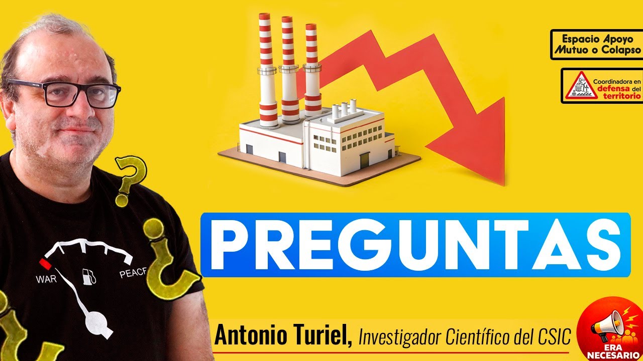 PREGUNTAS del Público - Antonio Turiel - Apoyo Mutuo o Colapso || Era Necesario