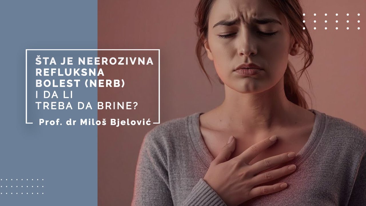 Prof. dr Miloš Bjelović - Šta je neerozivna refluksna bolest NERB i da li treba da brine?