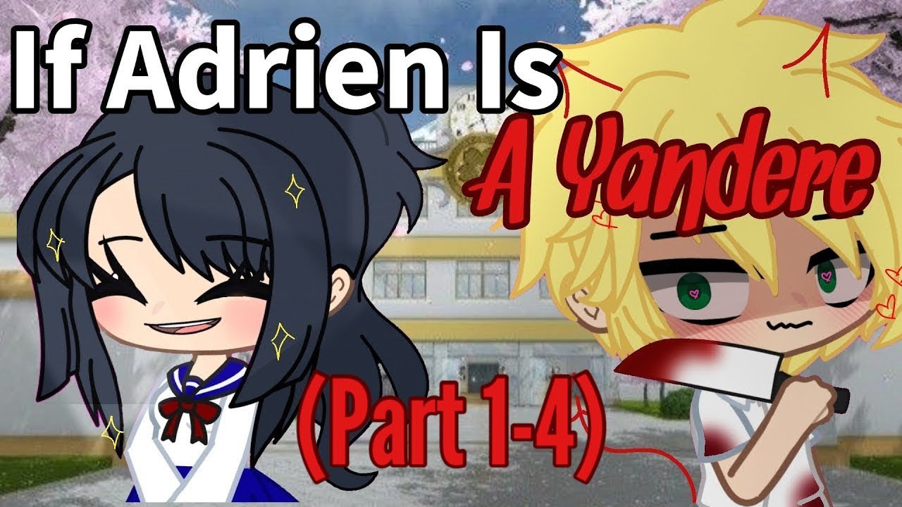 If Adrien Is A Yandere (P1-4) || GachaSeries || Miraculous Ladybug