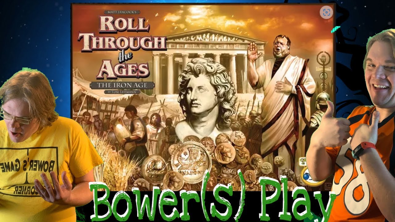 Bower(S) Play Roll Through The Ages: The Iron Age