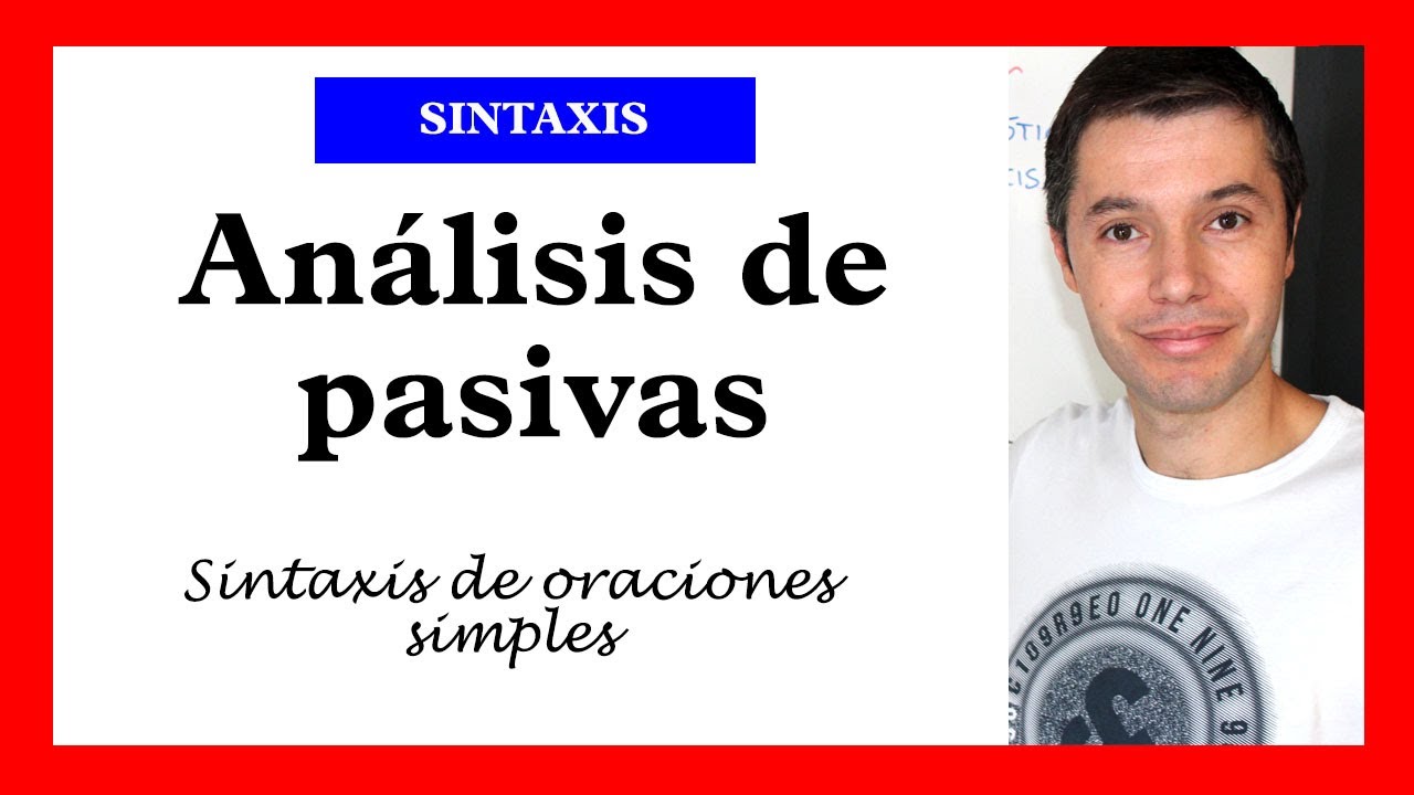 Oraciones pasivas: sujeto paciente y complemento agente