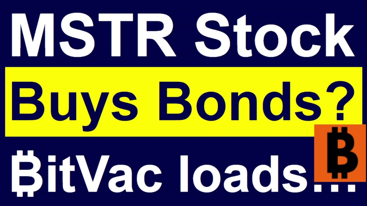 MSTR Stock: Bought Bonds? Convert Buyback or Treasuries? + ₿itVac is Charging + Macro + New STRC FUD