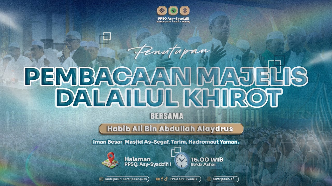 Penutupan Majelis Dalilul Khoirot | PPSQ Asy-Syadzili 1 | Ahad, 15 Februari 2026