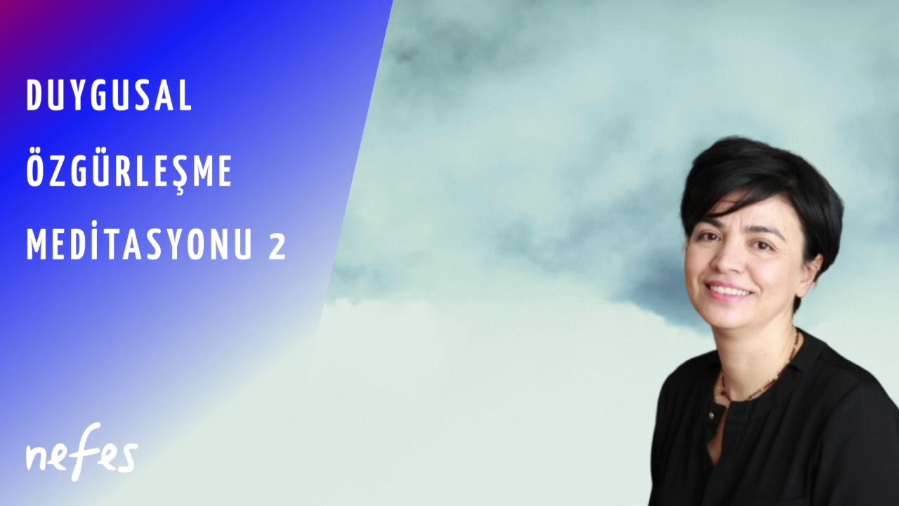 Duygusal Özgürleşme Meditasyonu 2