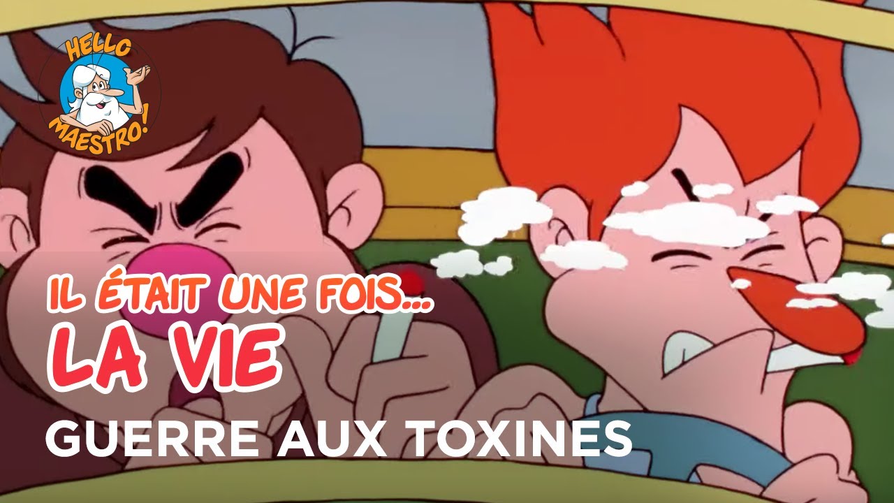 Il était une fois… la Vie 🌱- Guerre aux toxines 🏃