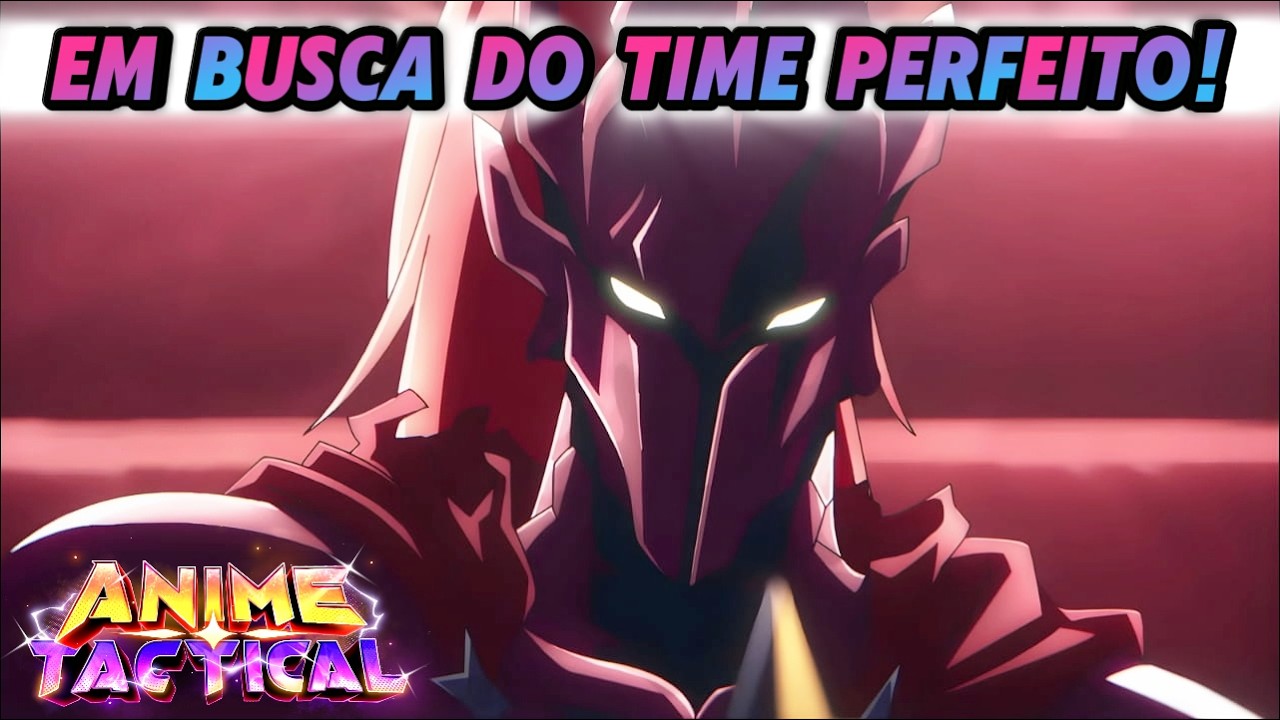 EM BUSCA DO TIME PERFEITO NO ANIME TACTICAL! VEM PRA TROPA IGRÃO!!
