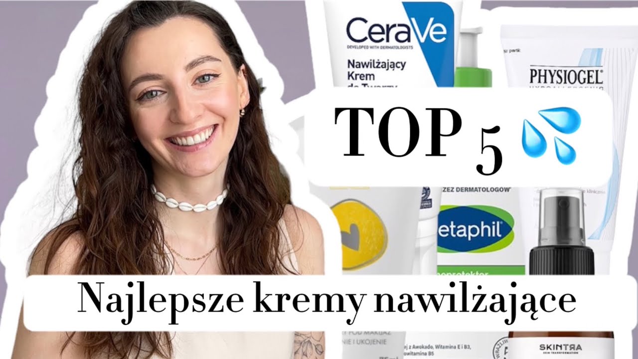 Najlepsze kremy do twarzy! TOP 5 - kremy nawilżające 💦