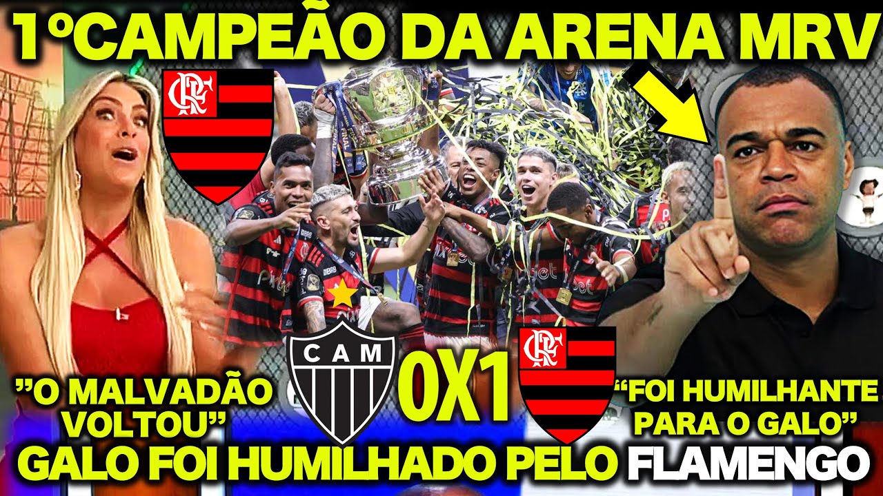 FOI HUMILHANTE para o GALO ver o FLAMENGO CAMPEÃO na ARENA MRV! DENILSON e RENATA FAN DE BOCA ABERTA