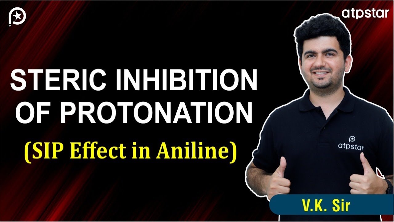 Steric Inhibition of Protonation | SIP effect - IIT JEE & NEET Organic | VK Sir | ATP STAR Kota
