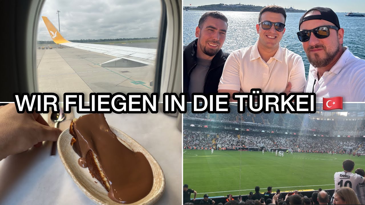WIR FLIEGEN IN DIE TÜRKEI 🇹🇷 | BESIKTAS STADIONVLOG 🏟️