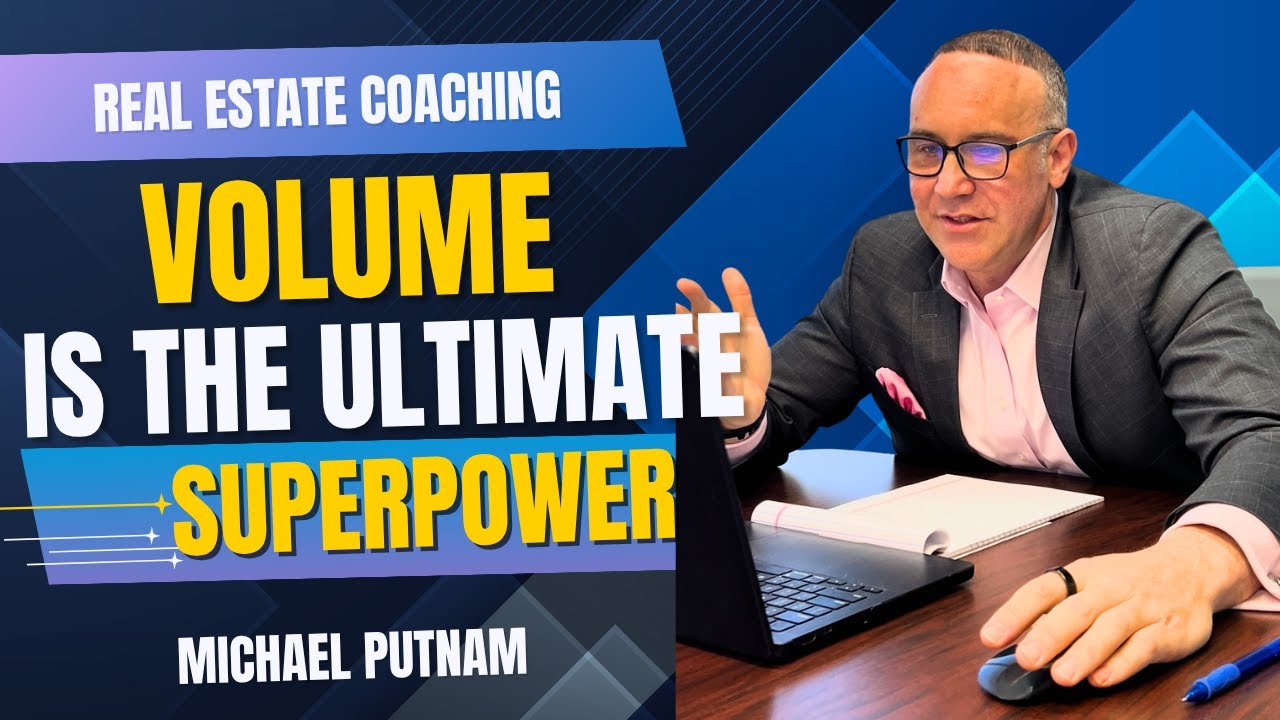 VOLUME IS THE ULTIMATE SUPERPOWER. - Michael Putnam