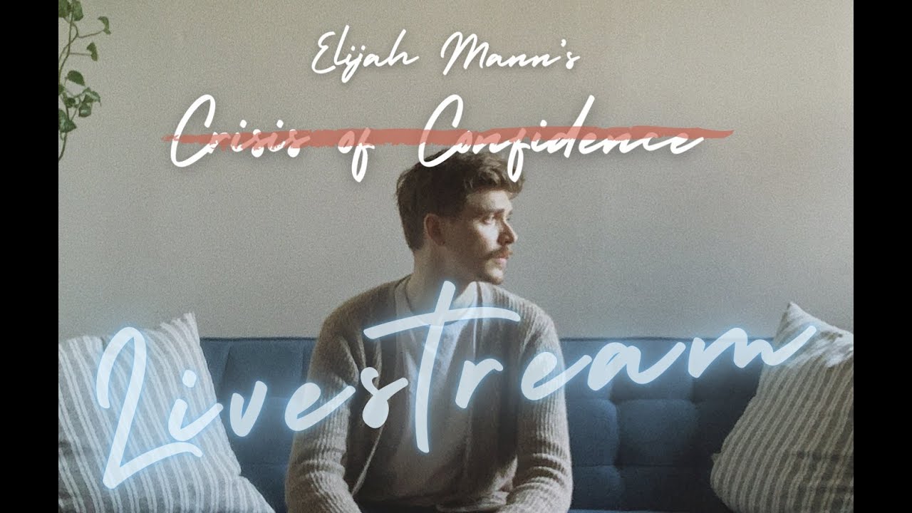 Elijah Mann’s Crisis of Confidence Livestream (April 1st, 2021)