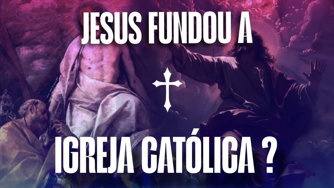 Jesus fundou a Igreja Católica ? - Casa da Santa Rita 