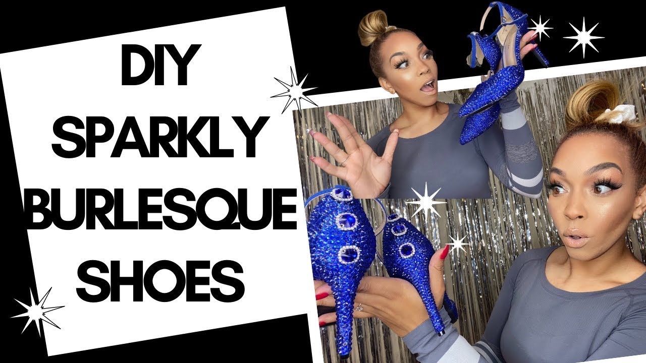 SPARKLY AF! DIY Rhinestone Burlesque Shoes! #Burlesque101
