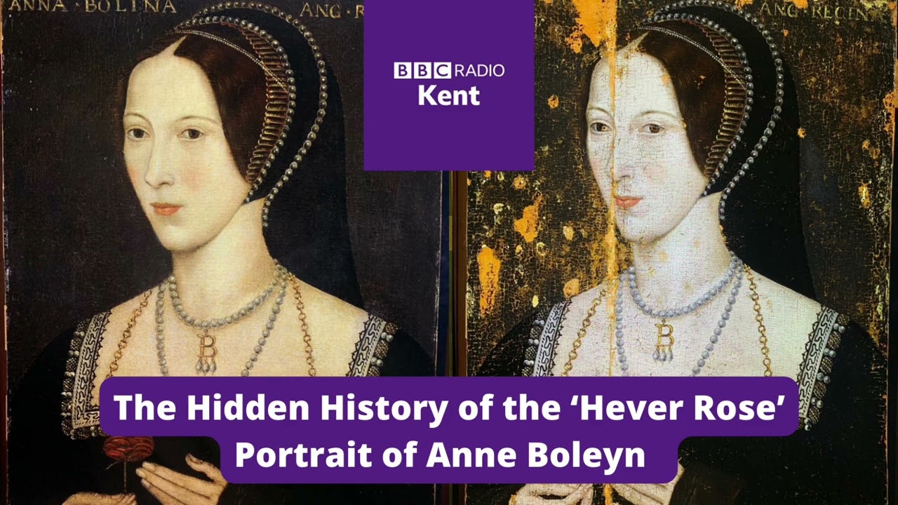 The Hidden History of the ‘Hever Rose’ Portrait of Anne Boleyn at Hever Castle