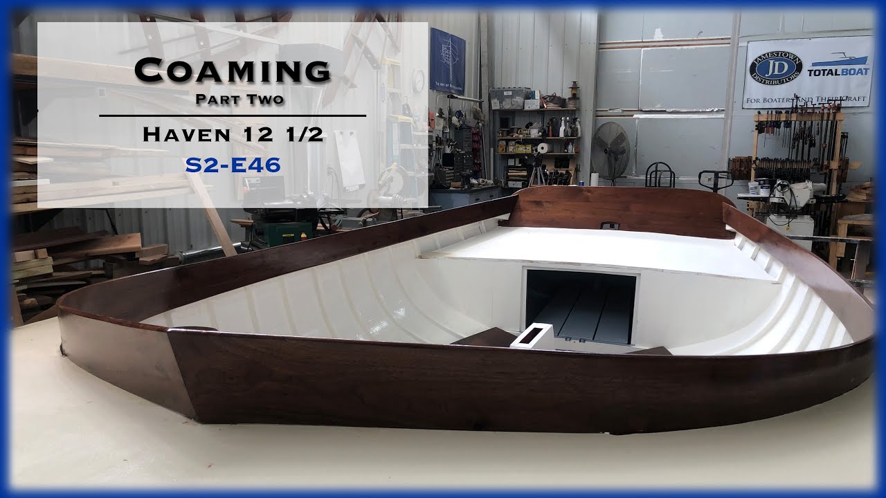 Wooden Boat Building, Installing the Coaming, Part 2. S2-E46