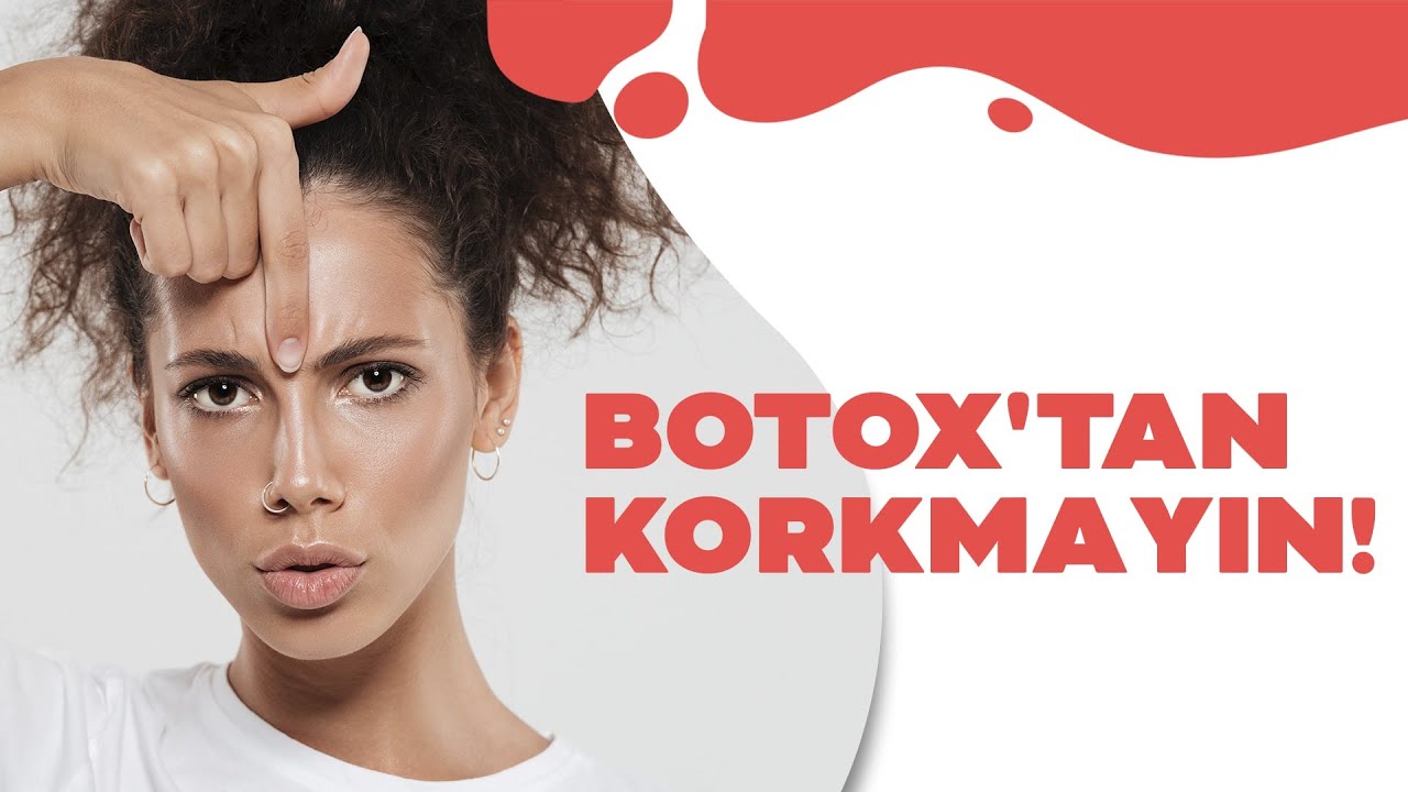 BOTOX'TAN KORKMAYIN!  Botoks Uygulaması Nedir? - DR. SERAN GÖÇER