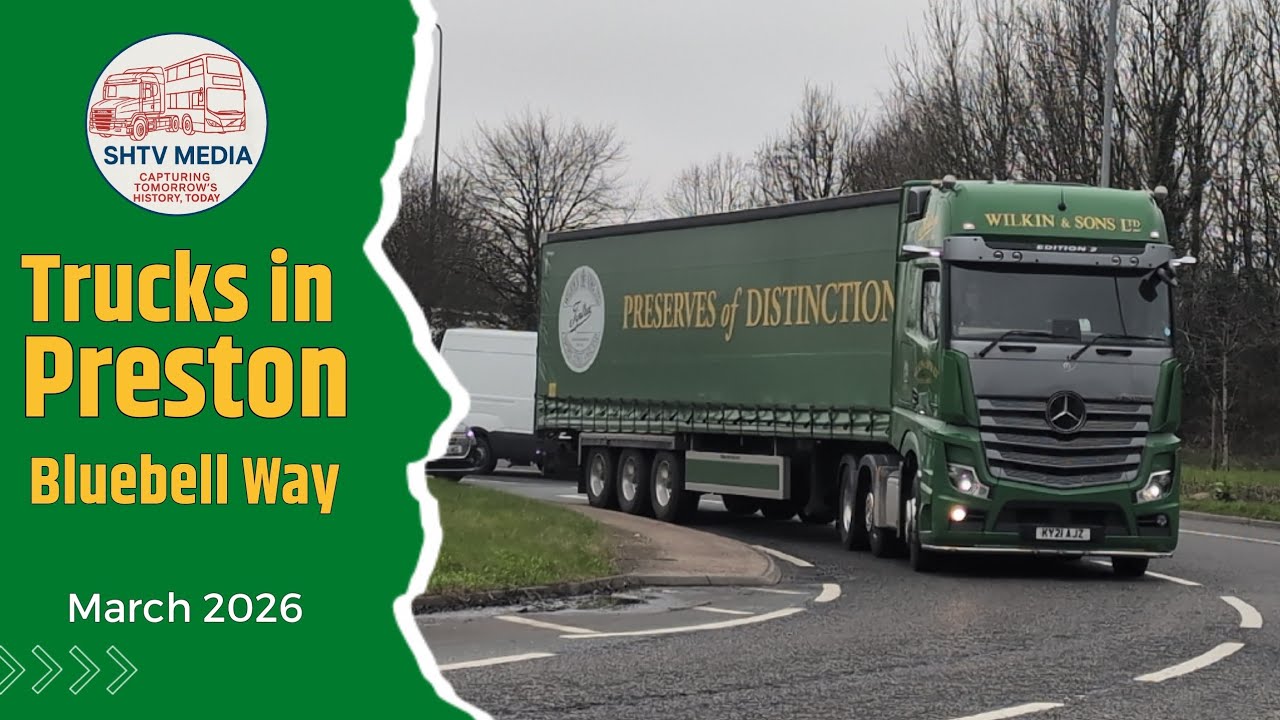 Trucks in Preston | Bluebell Way | March 2026