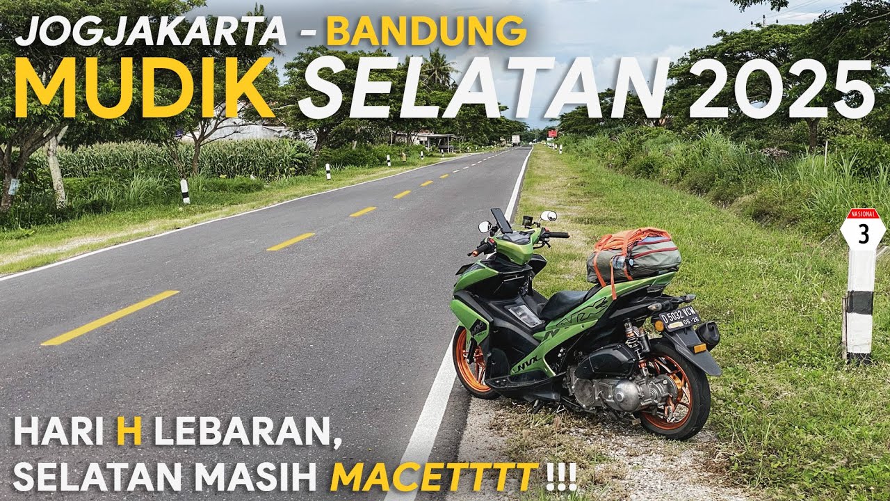MUDIK HARI H LEBARAN JOGJA - BANDUNG 2025 | TOURING HARI RAYA JALUR SELATAN | SOLO RIDING AEROX 155