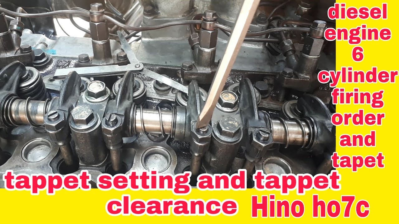 Hino ho7C 7D engine 6 cylinder faring order tappet clearance tappet setting