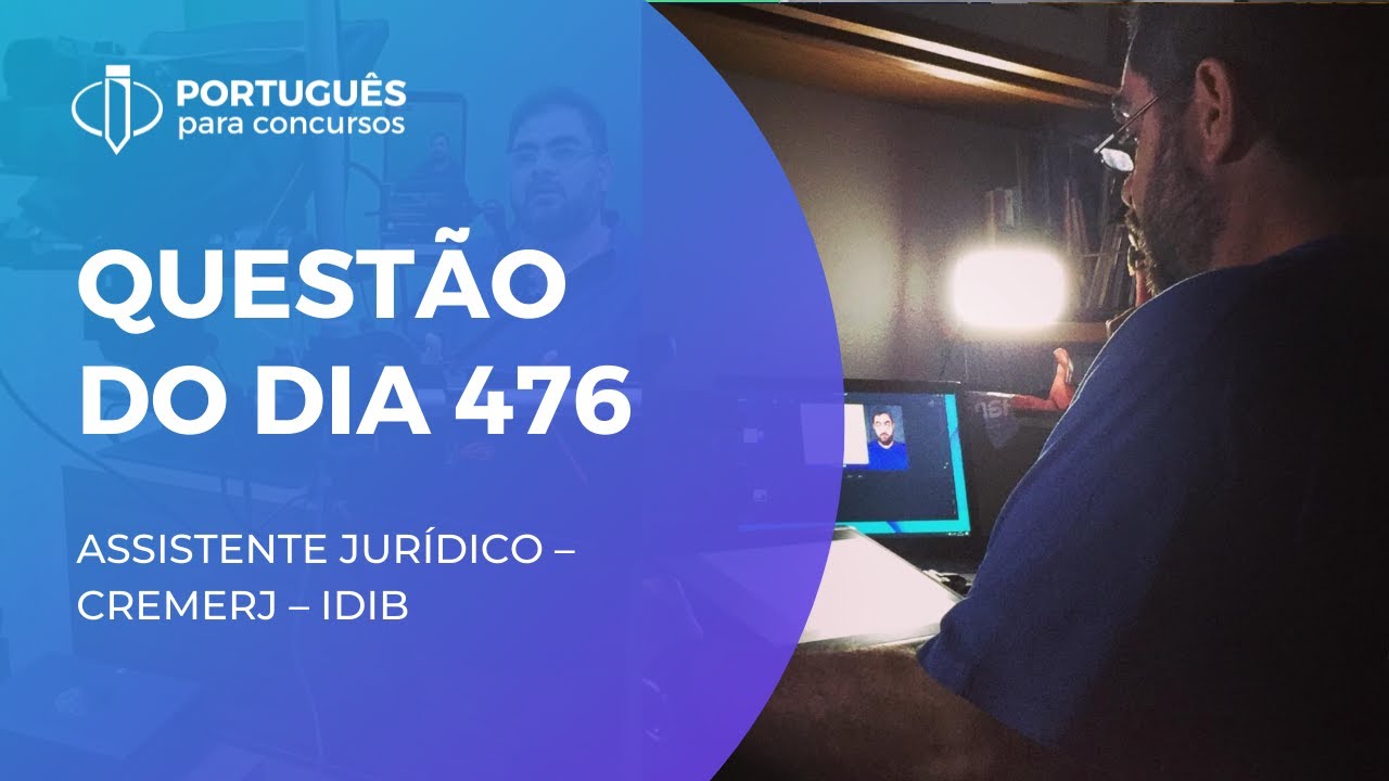 QUEST&Atilde;O DO DIA #476 - ASSISTENTE JUR&Iacute;DICO - CREMERJ - IDIB - Portugu&ecirc;s com Rosenthal