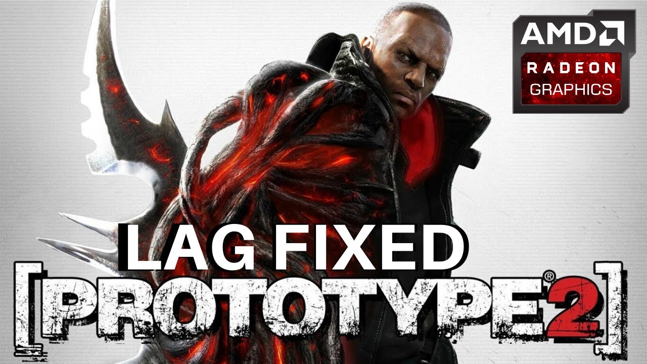 Prototype 2 Lagging And Fps Drop Issue [FIXED] [AMD]
