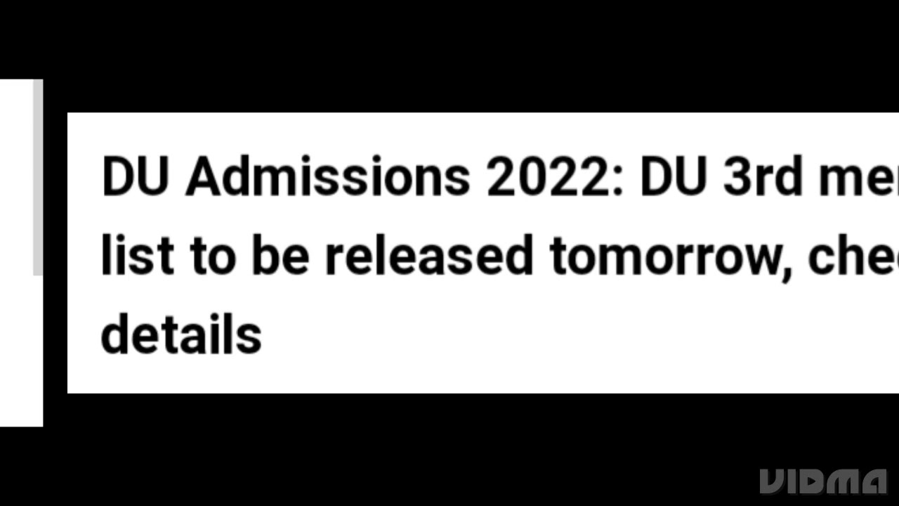DELHI UNIVERSITY THIRD MERIT LIST 2022 RELEASED TOMORROW, HOW TO CHECK, ADMISSIONS PROCESS, LATEST