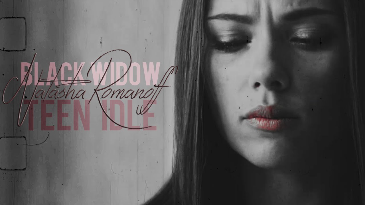 Natasha Romanoff (+Steve Rogers) | Teen Idle
