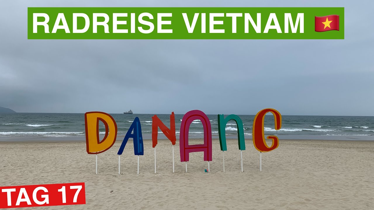 🇻🇳 Radreise Vietnam #17 | Von Đà Nẵng nach Hội An