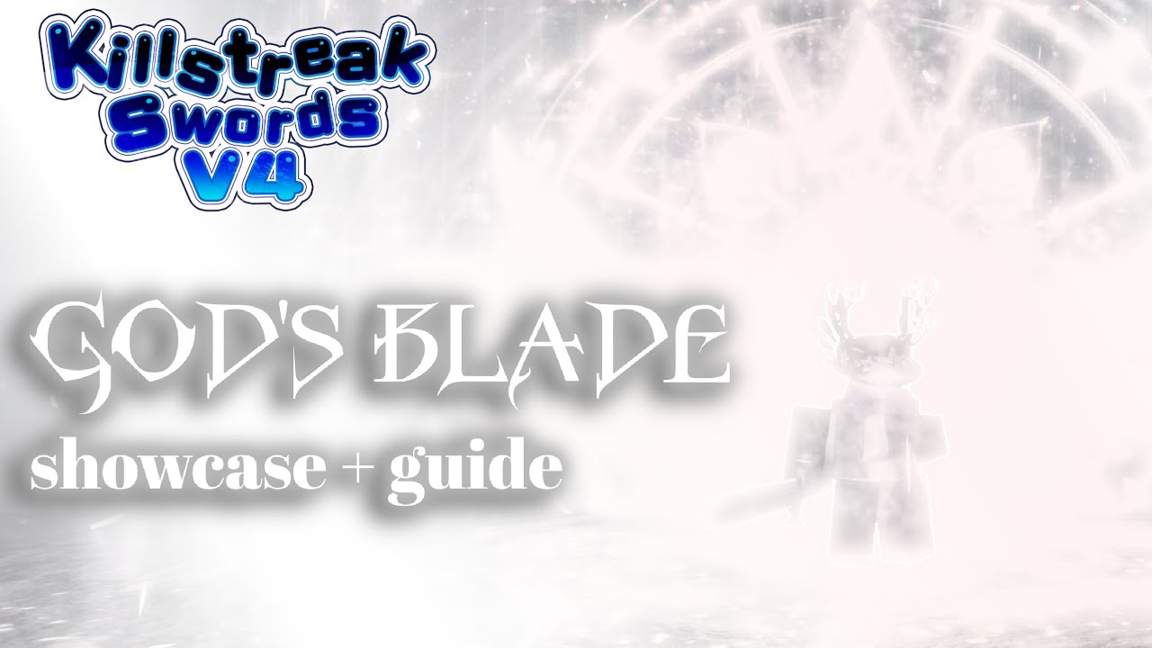 God's Blade - Showcase / Guide || Killstreak Swords V4