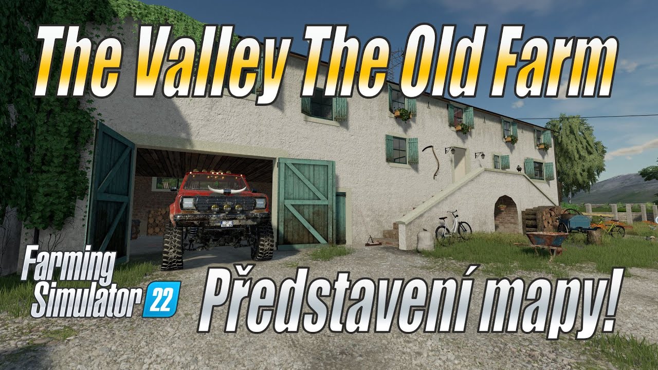 🔥 The Valley The Old Farm - Představení parádní nové mapy - Farming Simulator 22 (4K)