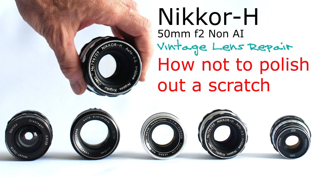 Nikkor-H 50mm f2 non AI — ремонт объектива камеры и как не стоит полировать царапины