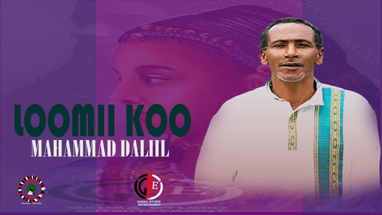 Artist Mahammad Daliil Loomii koo #Neworomoeyhiopianmusic 2024(Official music)