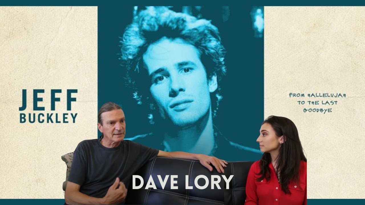 Dave Lory Reveals Jeff Buckley's True Story: Insights from 'From Hallelujah to Last Goodbye