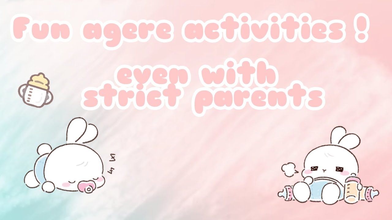 Fun agere activities (even with strict parents)°•.Agere.•°