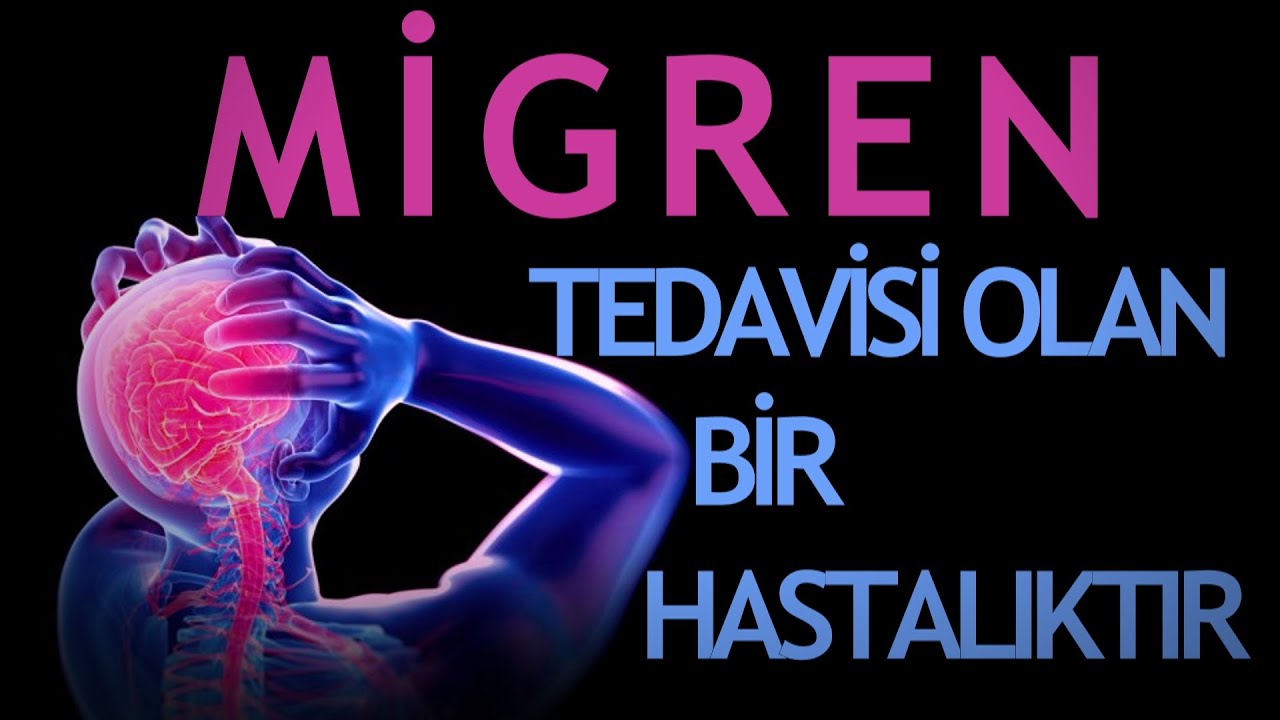 MİGREN, TEDAVİSİ OLAN BİR HASTALIKTIR; Dr. H&uuml;seyin Nazlikul, M.D., PhD.