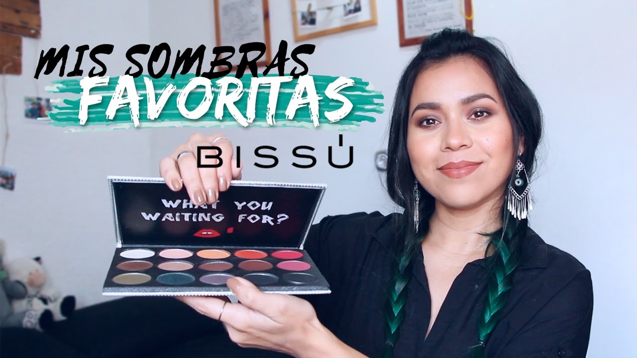 Mis 15 Sombras Súper Favoritas de Bissú | Karla Burelo ;)