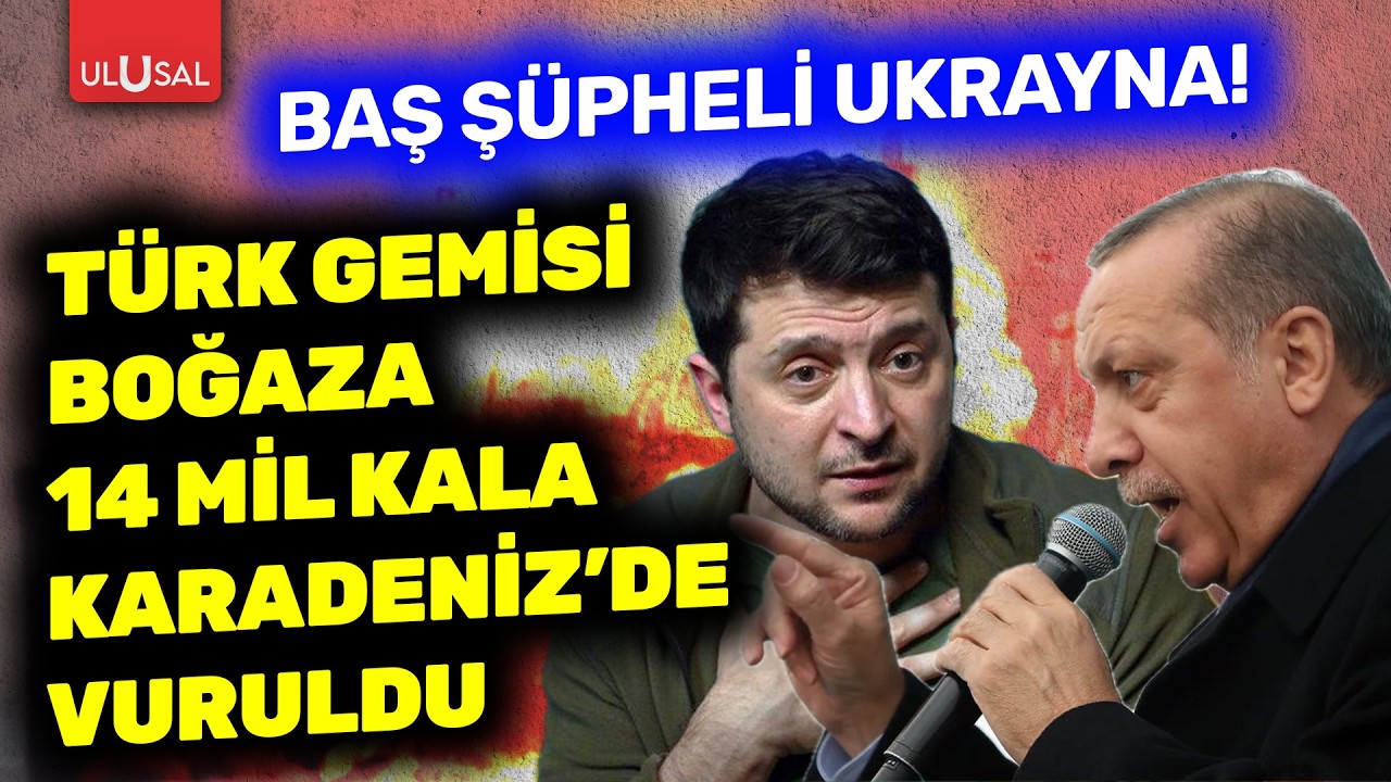 SON DAKİKA! Rusya'dan yola &ccedil;ıkan T&uuml;rk gemisi vuruldu! Baş ş&uuml;pheli Ukrayna&nbsp;|&nbsp;Adnan T&uuml;rkkan