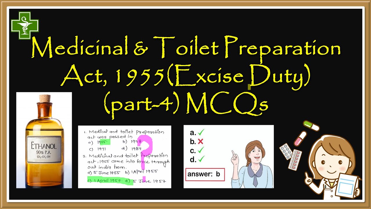 Medicinal & Toilet Preparations Act,1955 (Excise Duty) Part -4 MCQs