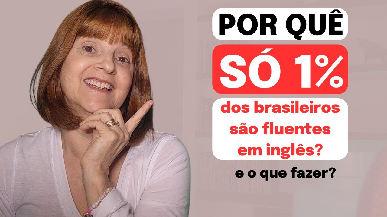 A VERDADE SOBRE A FLUÊNCIA EM INGLÊS NO BRASIL