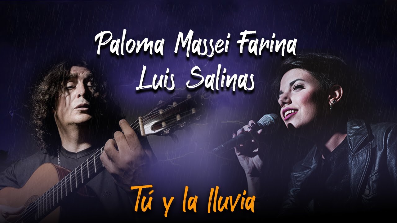 Paloma Massei Farina Ft. Luis Salinas - Tú y la lluvia