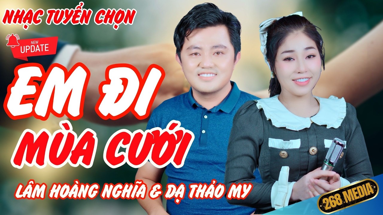 EM ĐI MÙA CƯỚI - Nhạc Vàng Xưa Đặc Biệt - Lâm Hoàng Nghĩa ft Dạ Thảo My