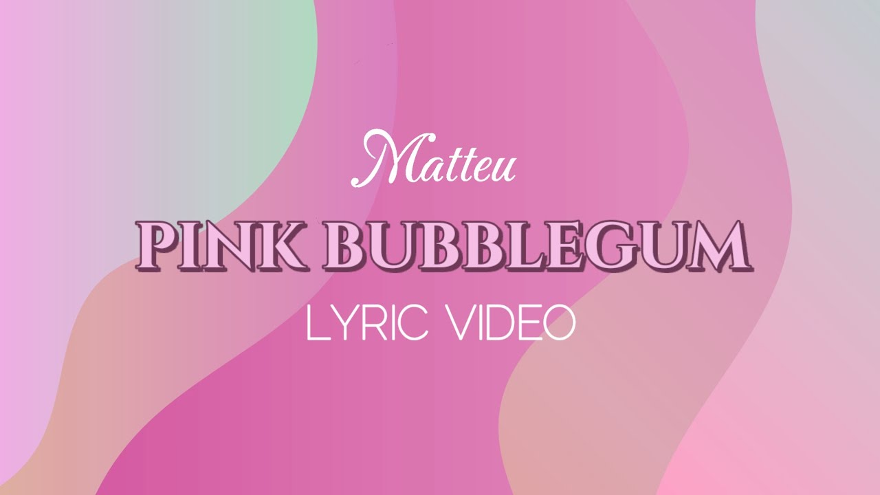 Matteu - Pink Bubblegum (Official Lyric Video)