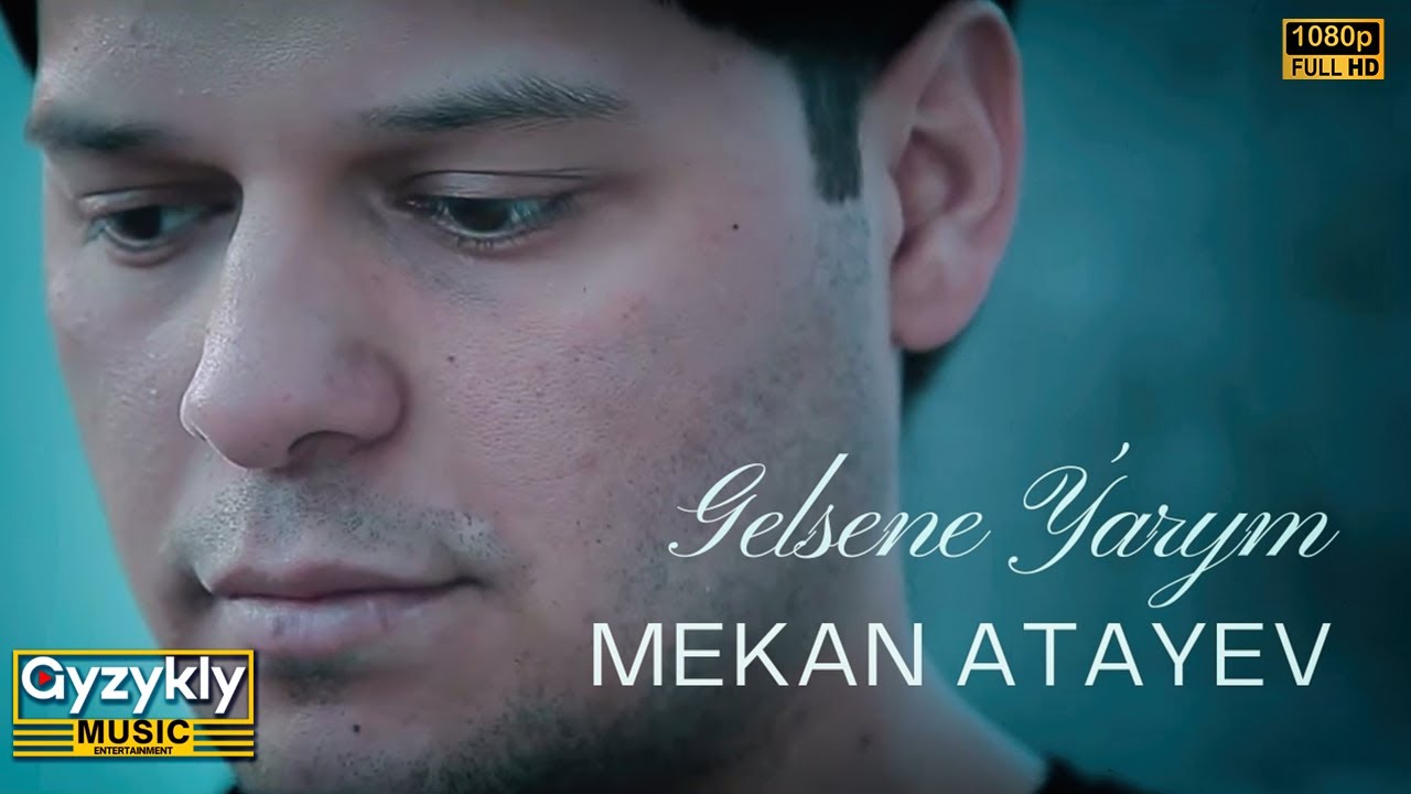 Mekan Atayew - Gelsene Ýarym (Music Video)