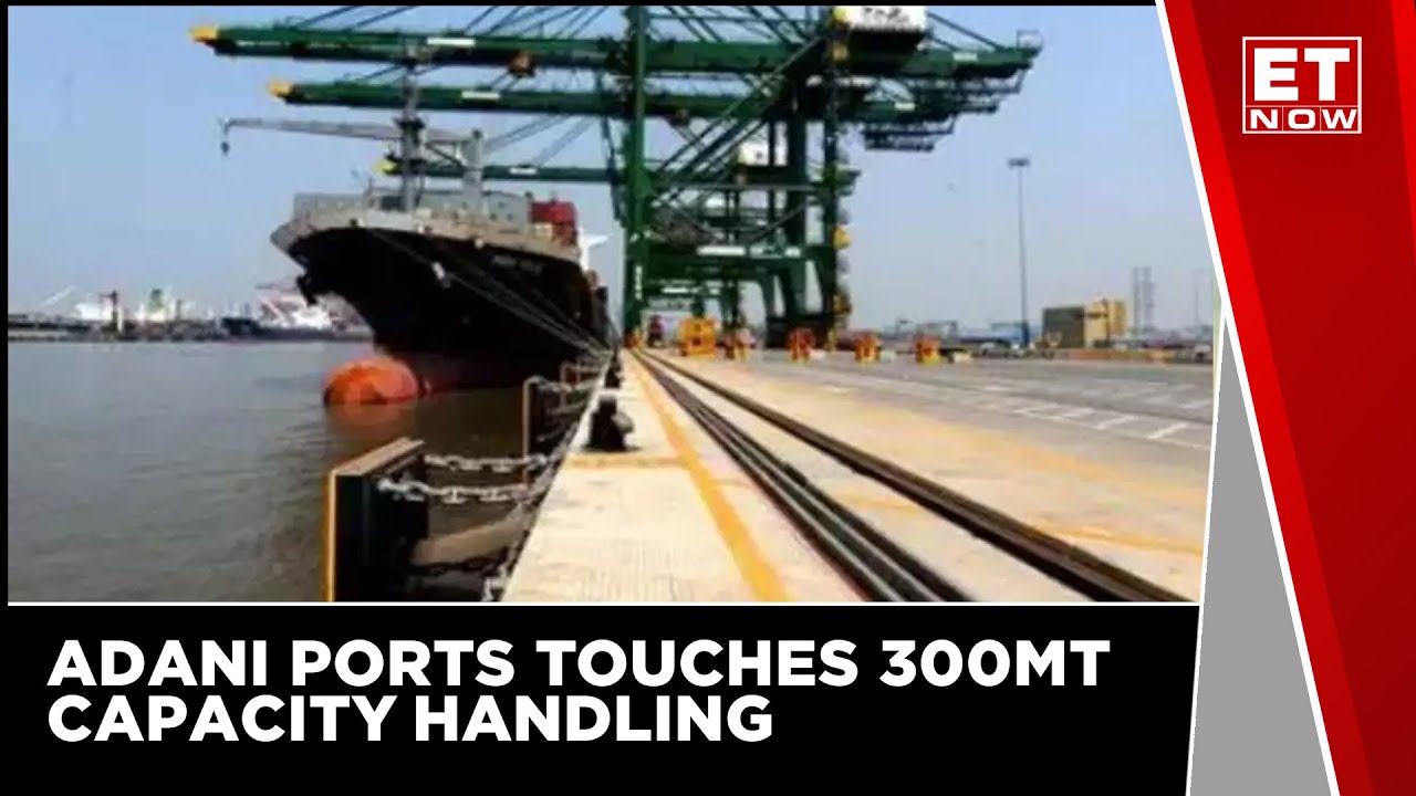 Adani Ports Touches 300MT Capacity Handling