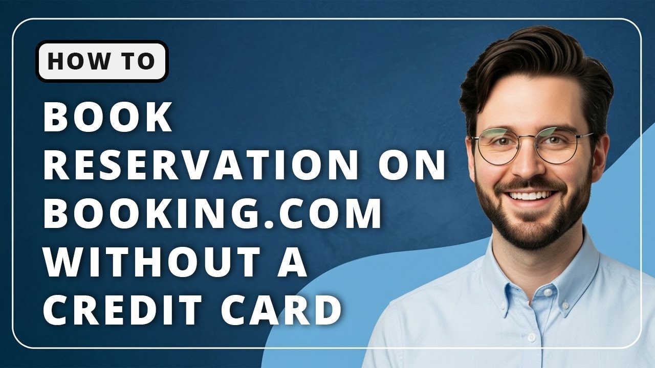 How to Book Reservation on Booking com without a credit card 2025 Guide